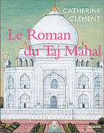 Le roman du Taj Mahal